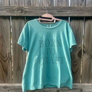 Born to Craft teal t shirt xl